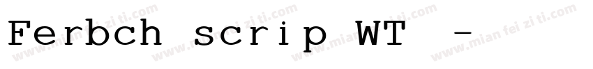Ferbch scrip WT字体字体转换